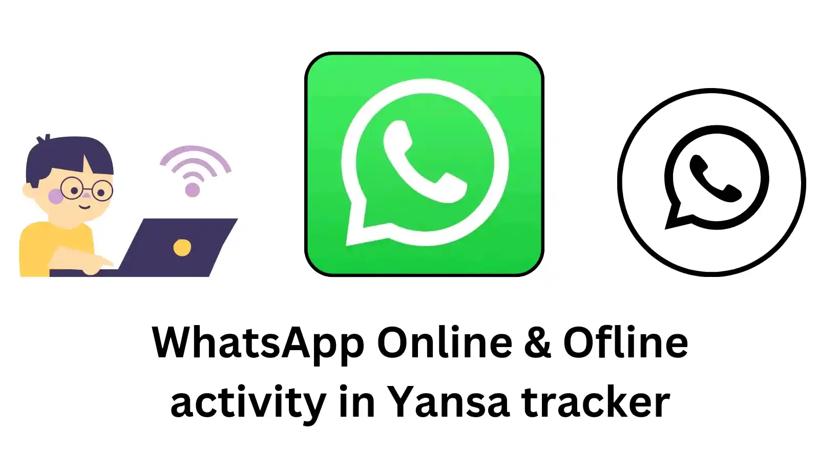 WhatsApp Online Ofline activity in Yansa tracker